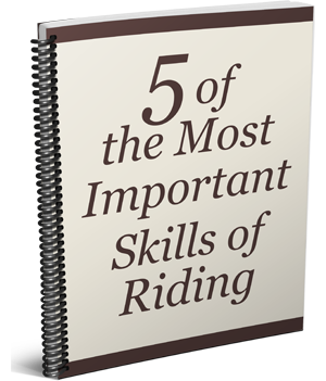 5 of the Most Important Skills of Riding